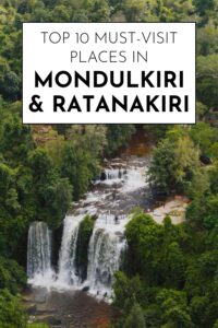 Top 10 Must-Visit Places in Mondulkiri & Ratanakiri